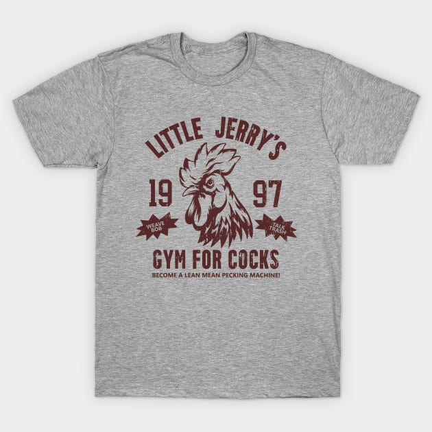 Little Jerry's Gym For Cocks T-Shirt by Bigfinz